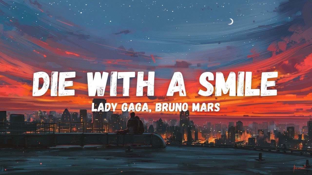 Lady Gaga, Bruno Mars - Die With A Smile [Lyrics Tik-tok Hits]