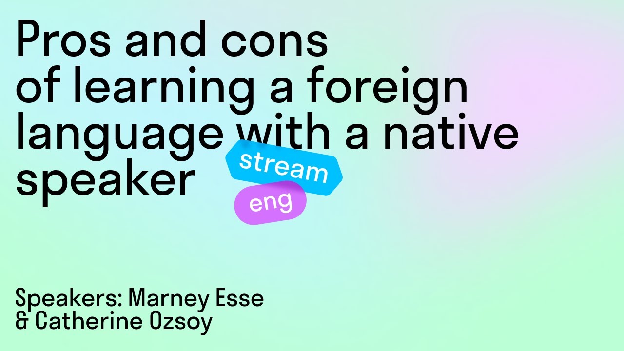 Pros and cons of learning a foreign language with a native speaker