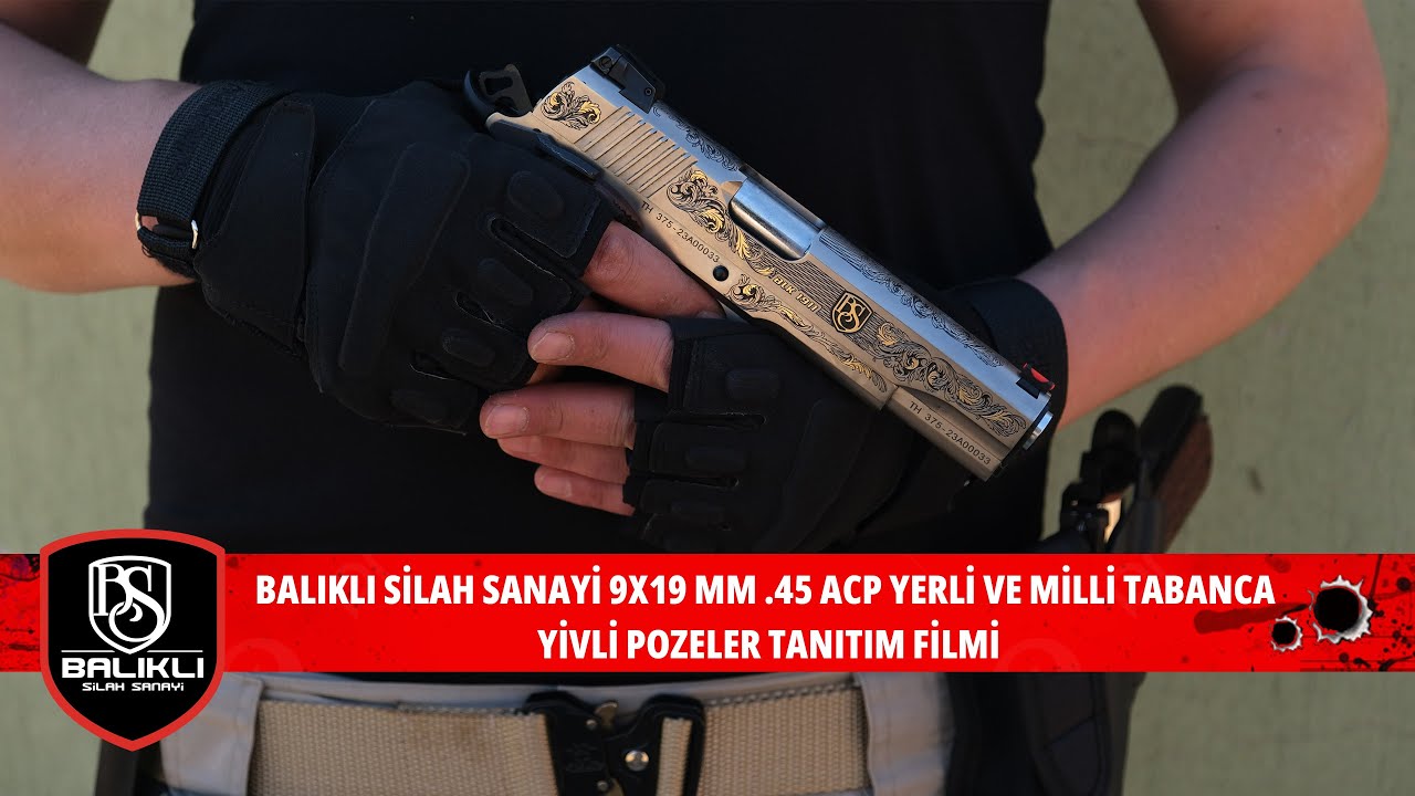 BALIKLI SİLAH SANAYİ 9X19 MM .45 ACP YERLİ VE MİLLİ TABANCA VE YİVLİ POZELER TANITIM FİLMİ