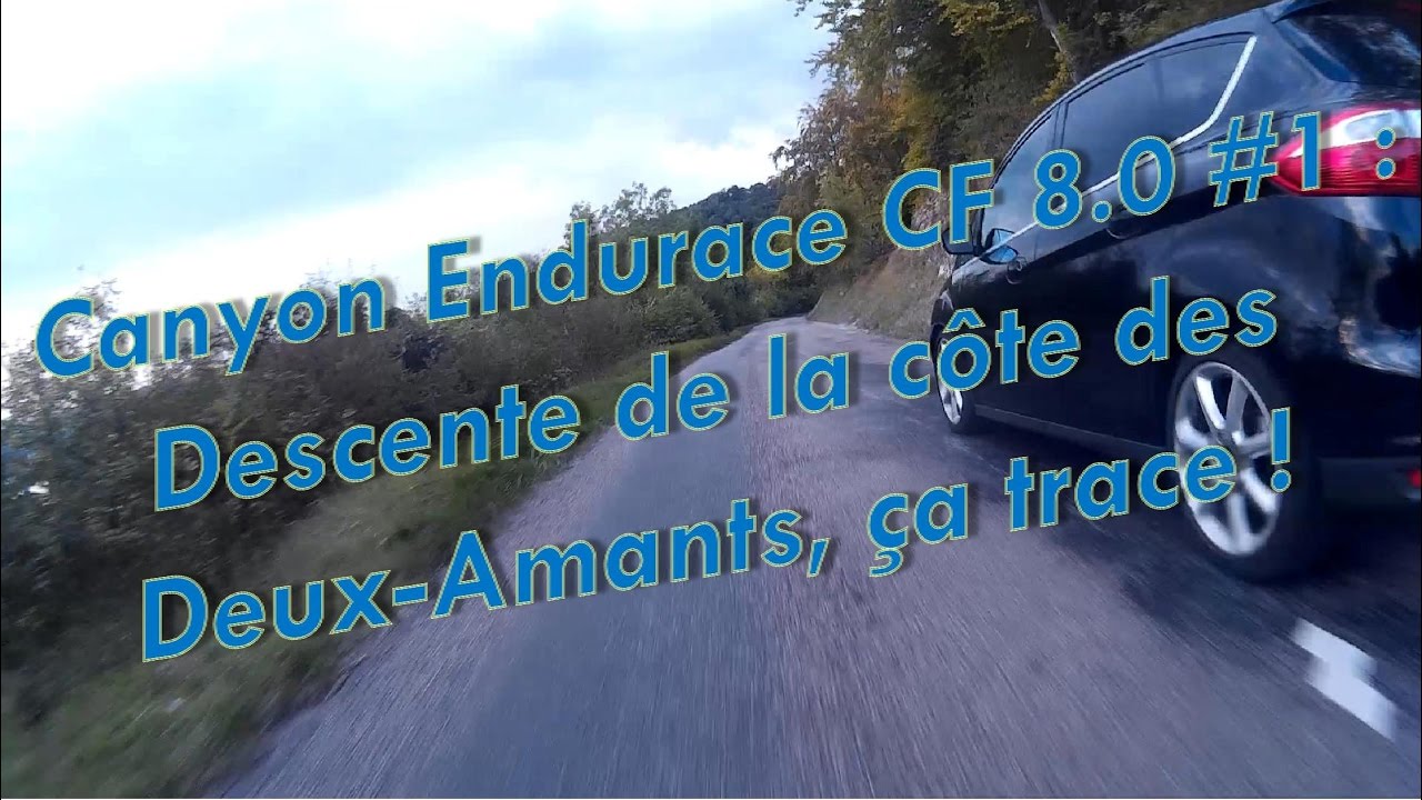 Canyon Endurace CF 8.0 n°1 : Descente de la côte des Deux-Amants, ça trace !