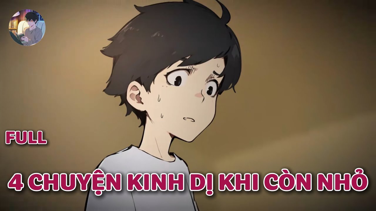 Truyện kinh dị của cư dân mạng :   4 CHUYỆN KINH DỊ KHI NHỎ  | Norman Horror