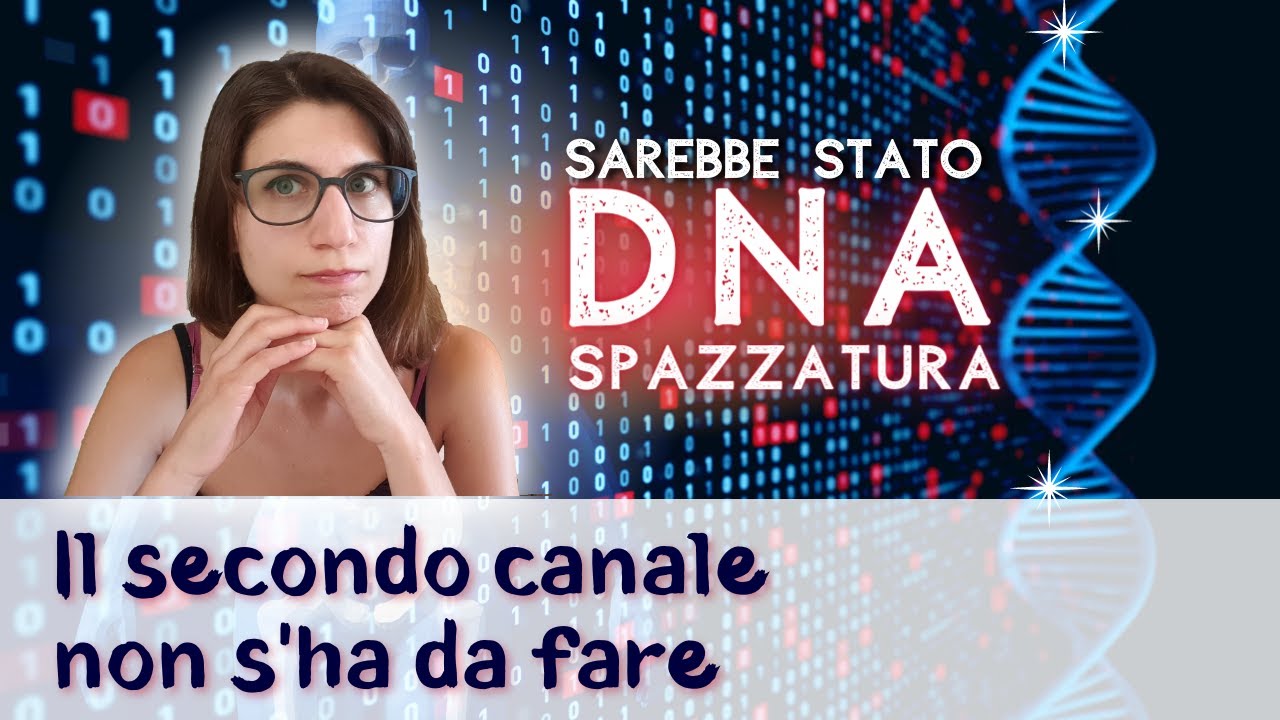 Perch&eacute; NON aprir&ograve; un secondo canale... spiegato con uno pseudogene e il DNA spazzatura