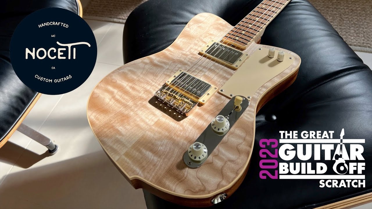 The Great Guitar Build Off 2023 - Scratch Build / Noceti Custom Guitars
