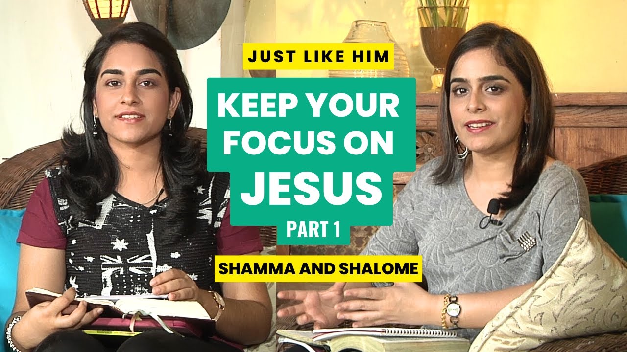 Keep your focus on Jesus | How to keep your focus on Jesus | Shamma & Shalome
