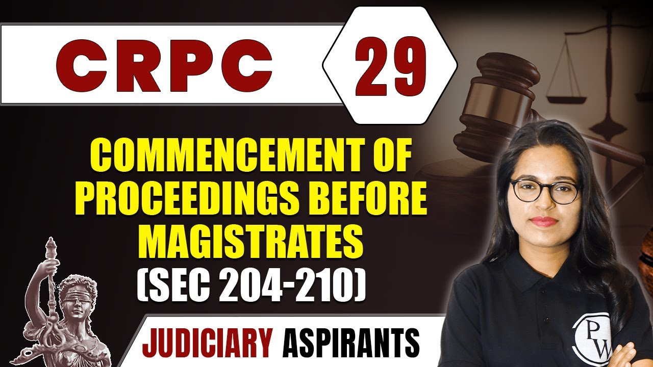 CrPC 29 | Commencement Of Proceedings Before Magistrates (Sec 204-210) | Major Law | LLB & Judiciary