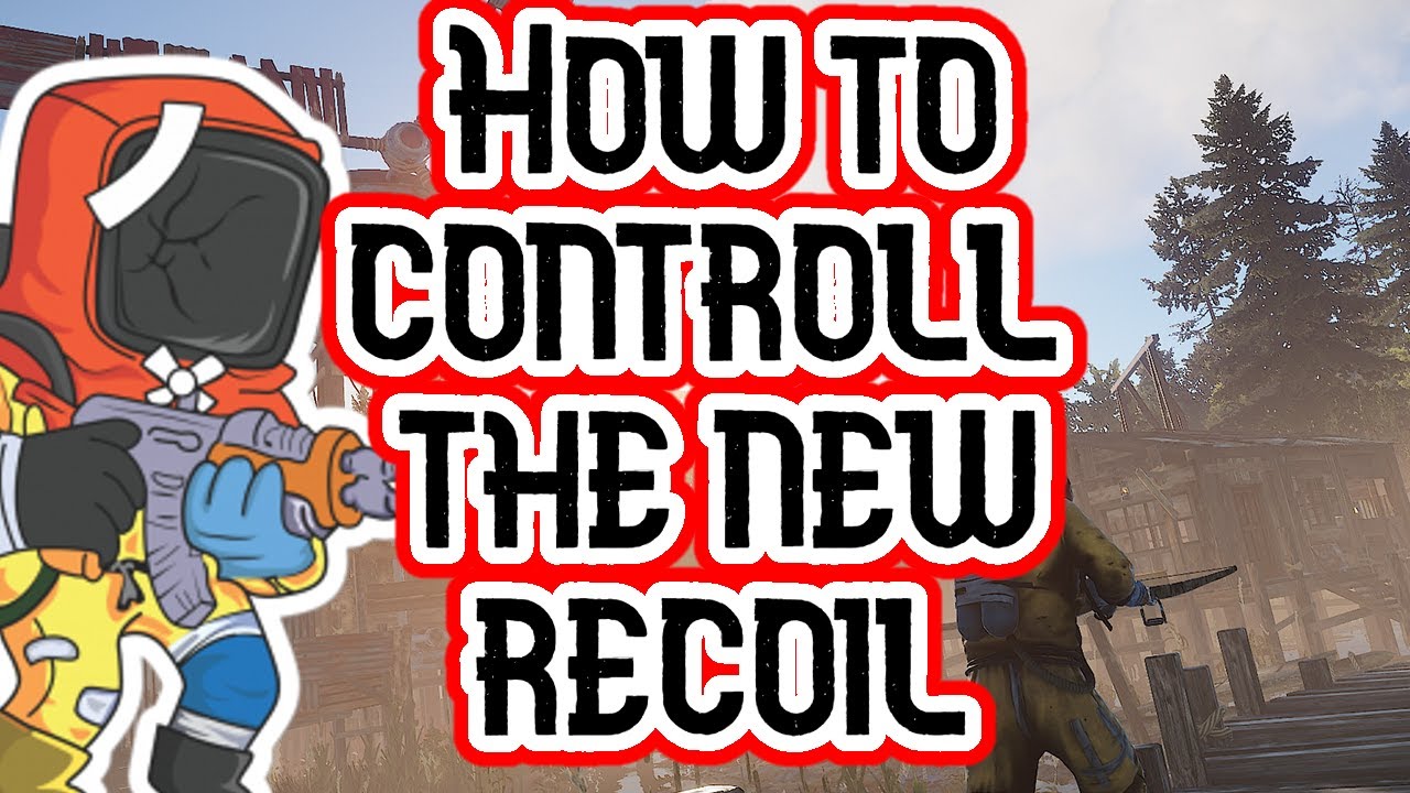 How to controll the new Rust recoil & why the update is good