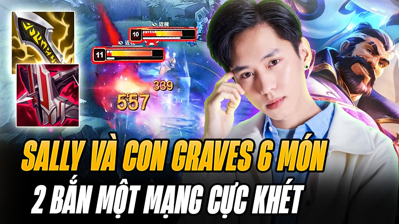 Sally V&agrave; Con Graves Full Ch&iacute; Mạng 550 AD Với 6 M&oacute;n 2 Bắn Một Mạng Cực Kh&eacute;t D&ugrave; Trick Lỏ Lv1 Hơi Fail