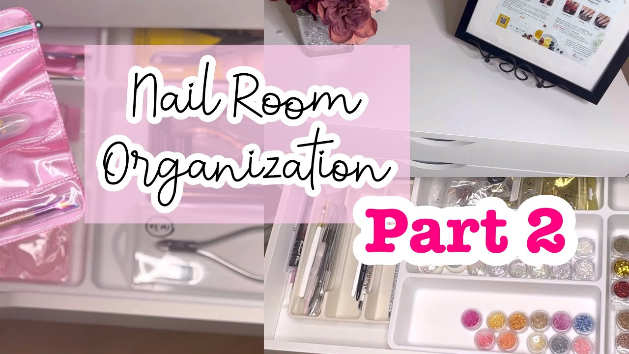 Nail Room Organization | Part Two | 2023