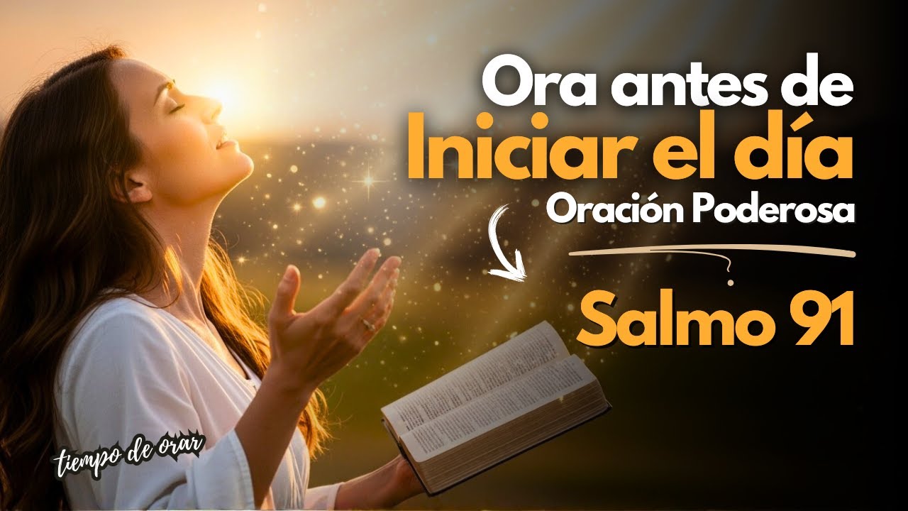 Salmo 91: La Oración Poderosa de la Protección Divina Para Tu Familia 🙏🔒