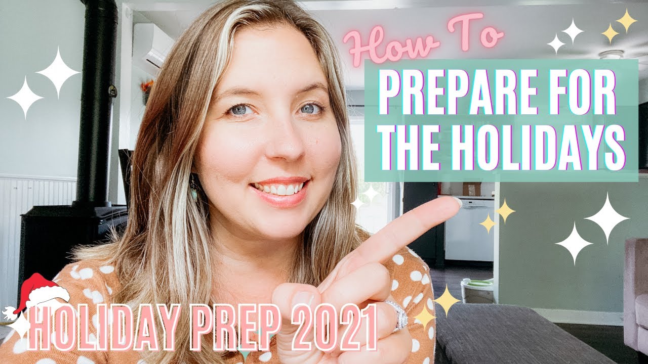 HOW TO PREPARE FOR THE HOLIDAYS | HOLIDAY PREP 2021 | PREPARING FOR CHRISTMAS 2021