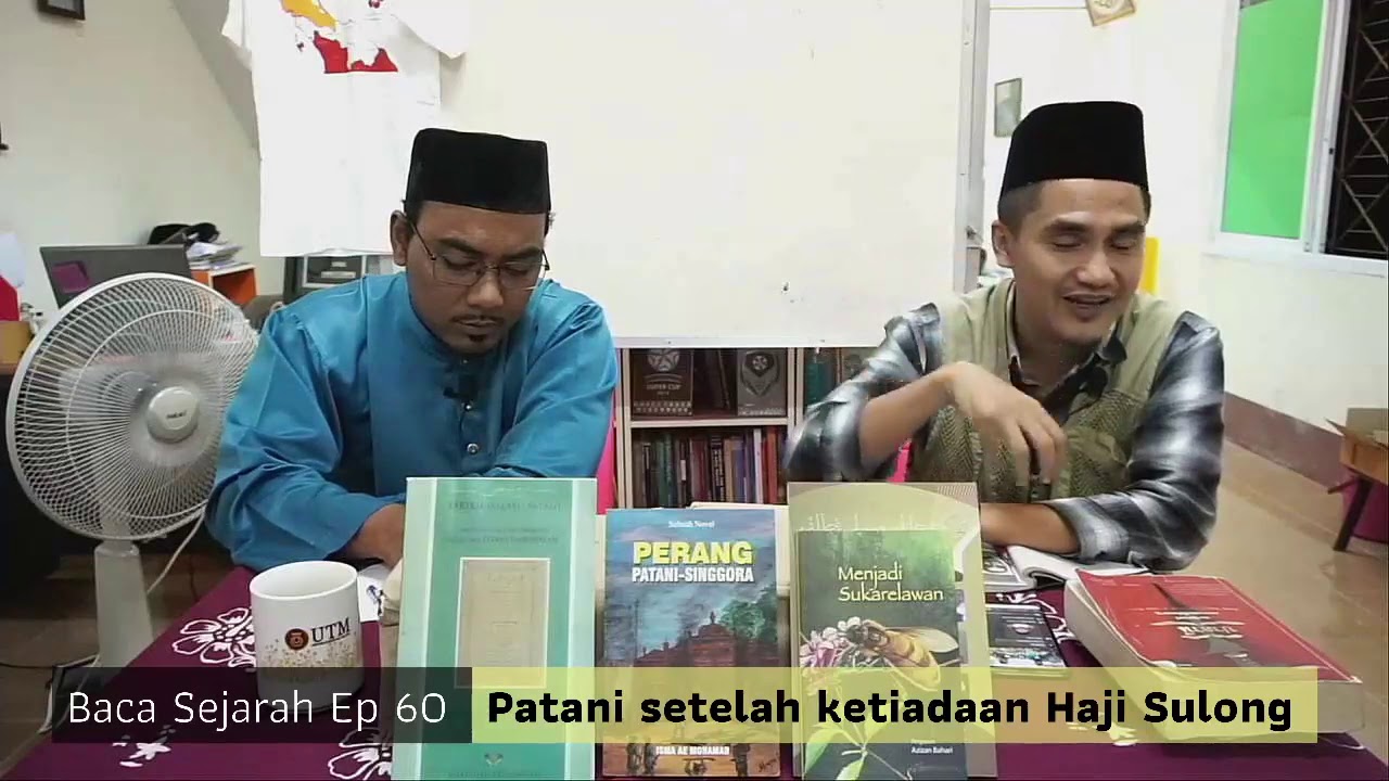Baca Sejarah Ep 60 Patani setelah ketiadaan Haji Sulong