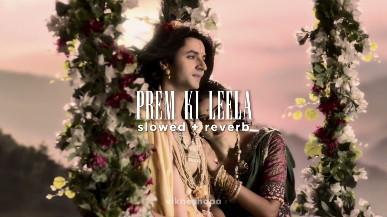 prem ki leela - krishnavataram || hindi || slowed + reverb