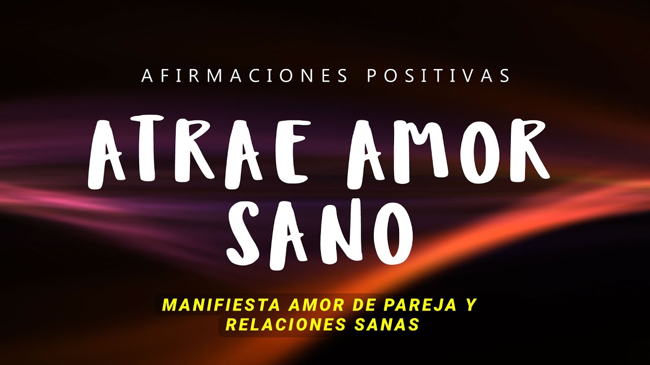 AMOR Y RELACIONES SANAS: Afirmaciones Positivas para Dormir y Cambiar Creencias Limitantes del Amor💞