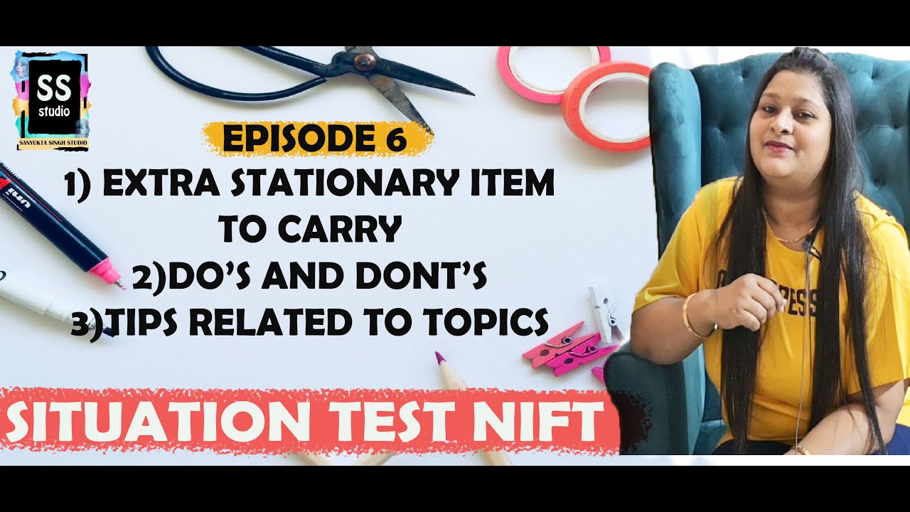 EXTRA MATERIALS TO CARRY, DO'S AND DONT'S & IMPORTANT TIPS FOR NIFT SITUATION TEST