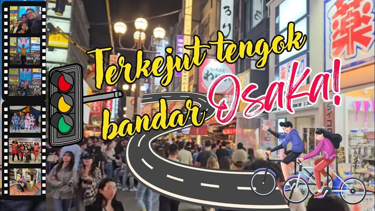 Terkejut tengok bandar Osaka kali pertama