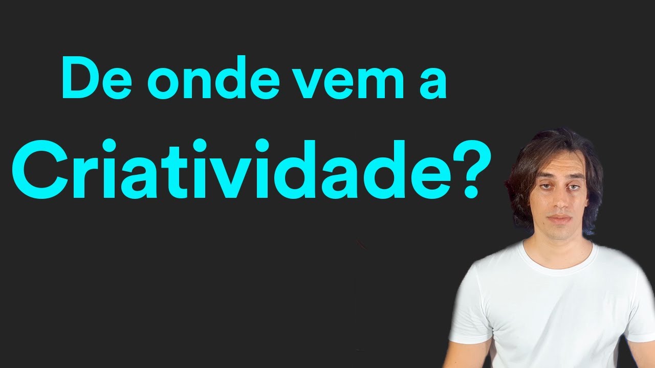 De onde vem a criatividade?