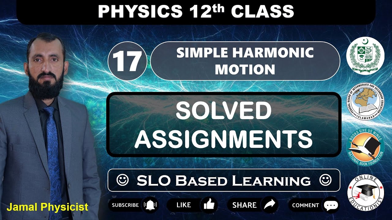 Solved Assignments | Chapter 17 Simple Harmonic Motion | 12th Physics | NBF | Federal Board