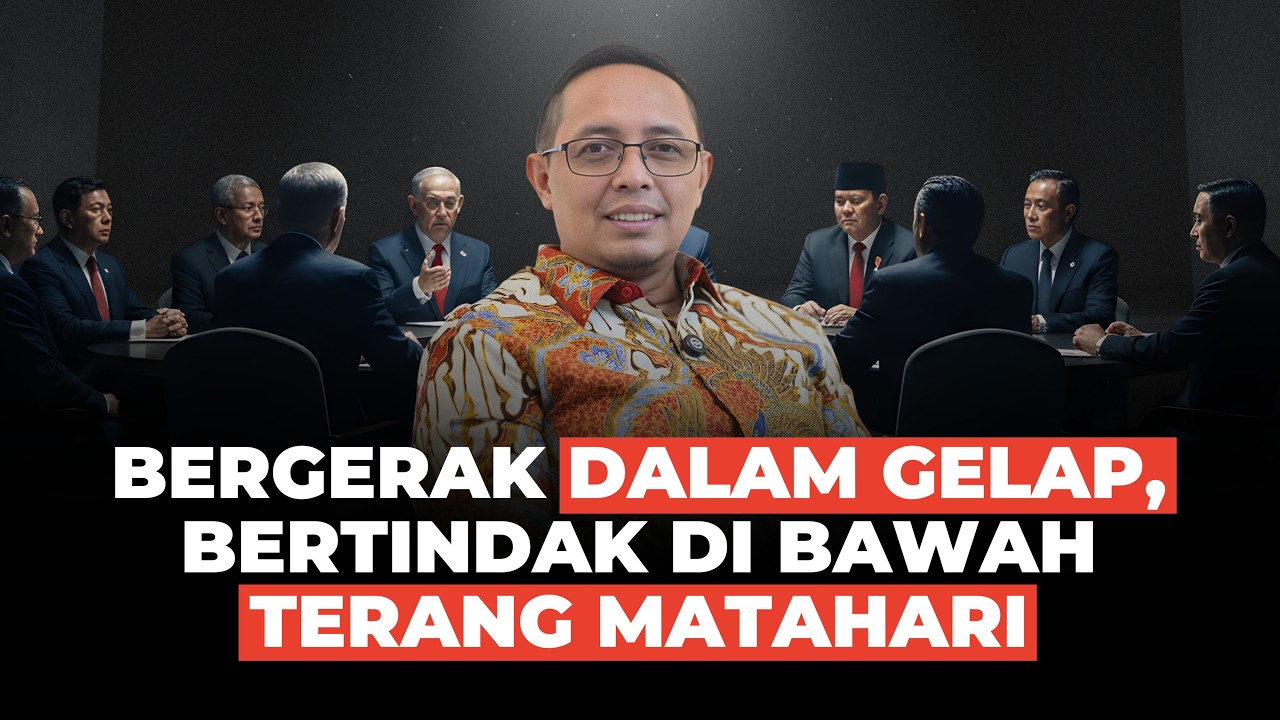 BERGERAK DALAM GELAP, BERTINDAK DI BAWAH TERANG MATAHARI