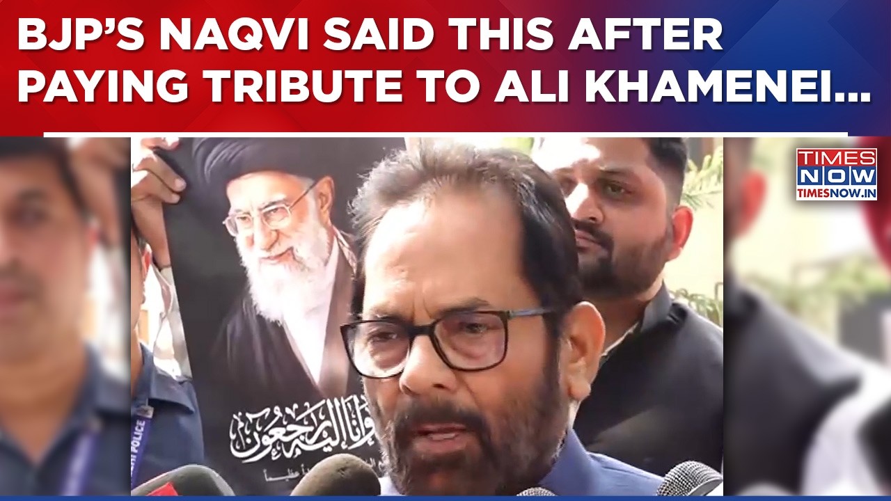 BJP Leader Mukhtar Abbas Naqvi Pays Tribute To Ali Khamenei, Calls Him 'Great Spiritual Personality'