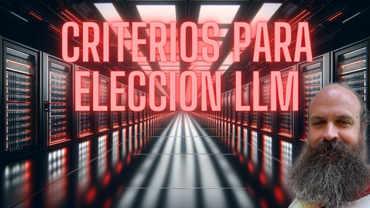 Criterios para elegir tu modelo de LLM (large language model)