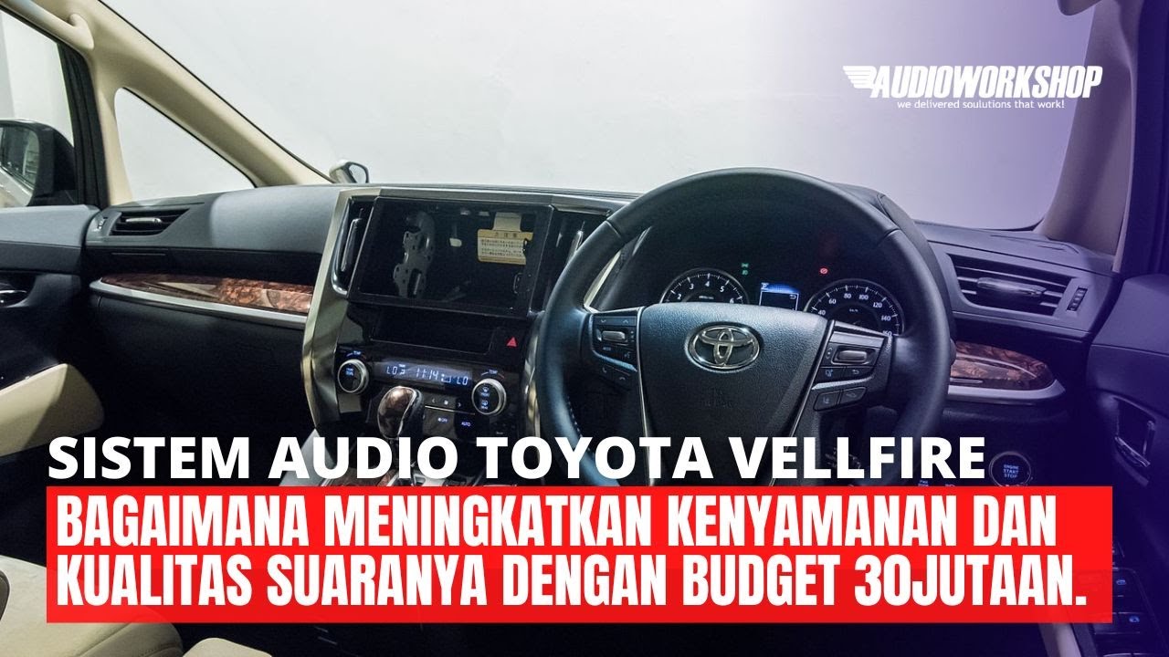 Upgrade Audio Toyota Vellfire  Tanpa Merusak Kabin OEM  By Wahyu Tanuwidjaja #toyotavellfire