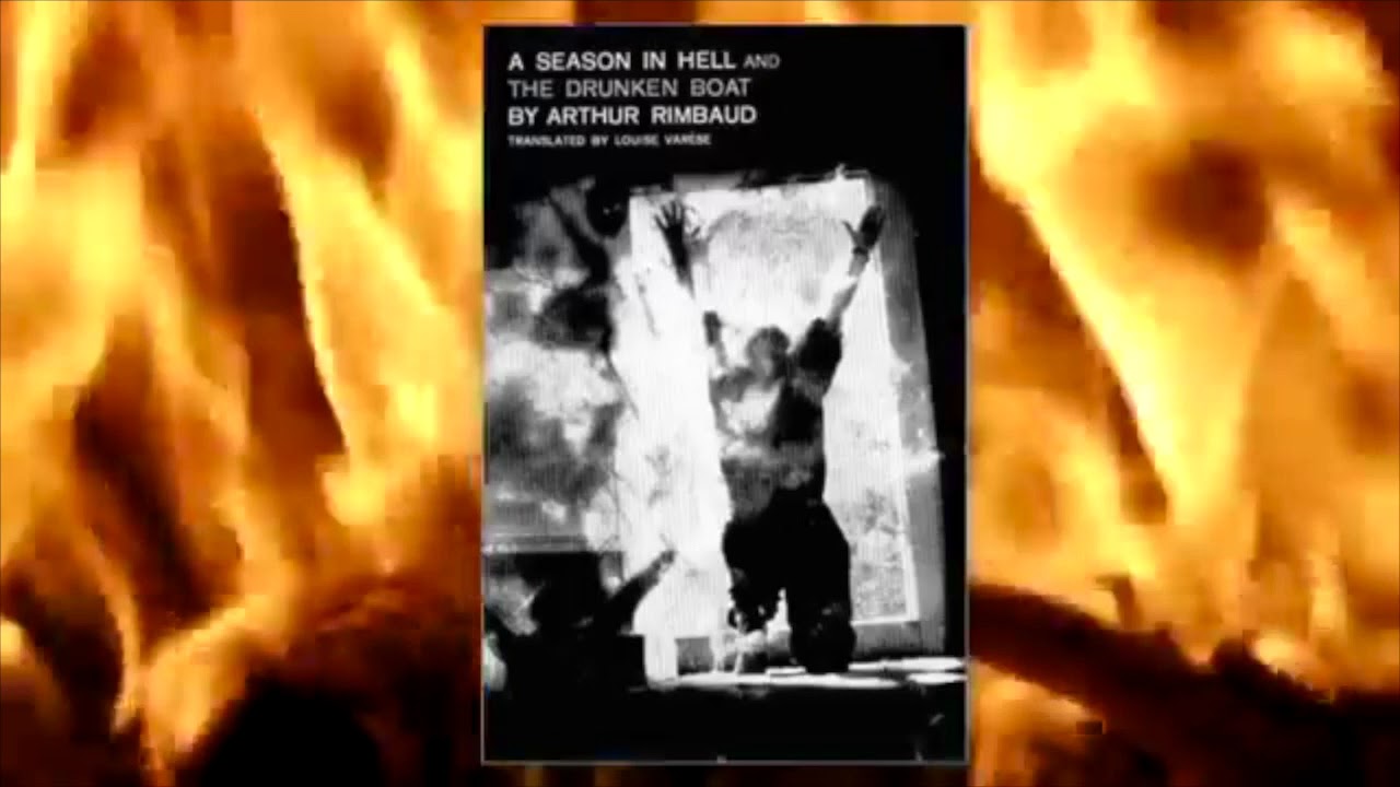 Arthur Rimbaud - A Season in Hell (Complete Reading)