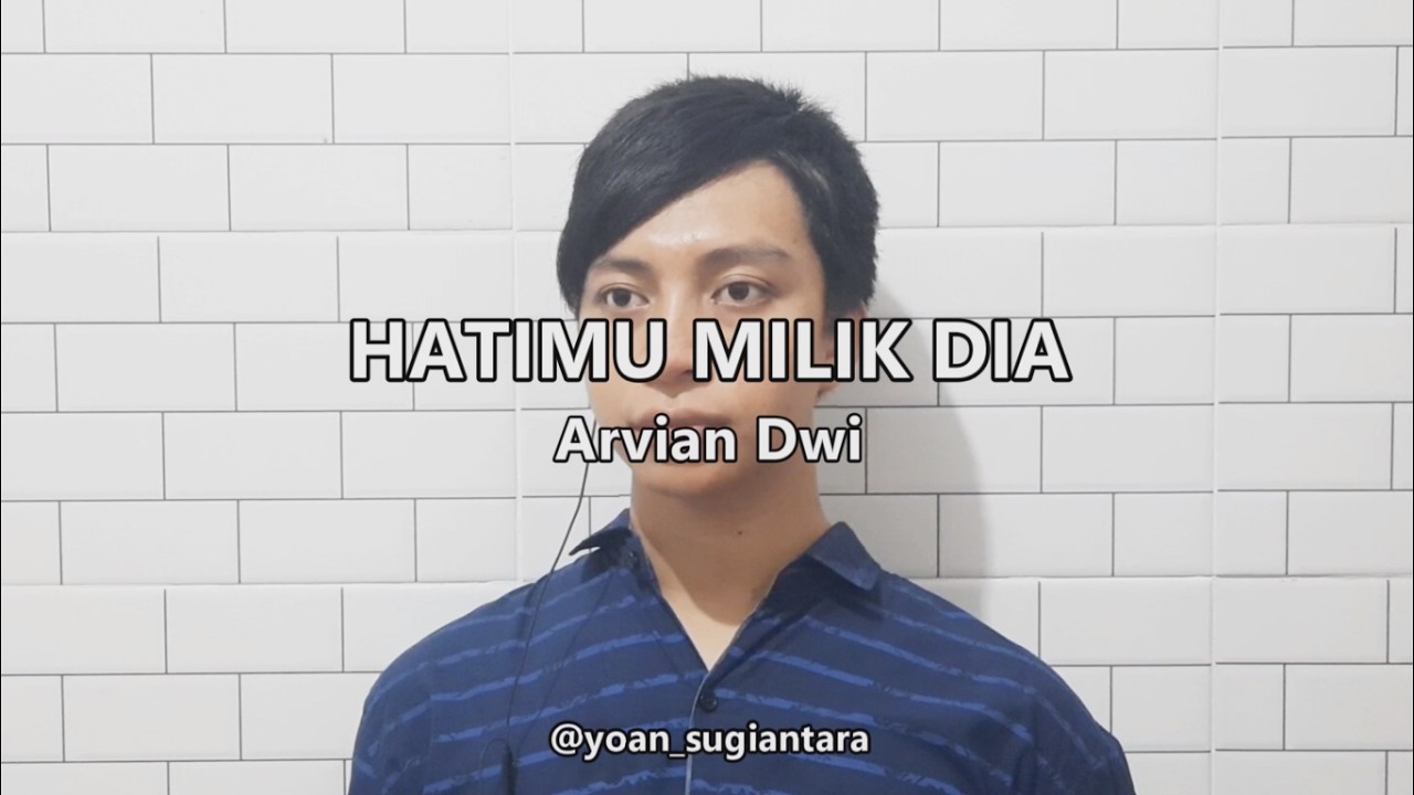 Hatimu Milik Dia - Arvian Dwi ( Cover Yoan Sugiantara )