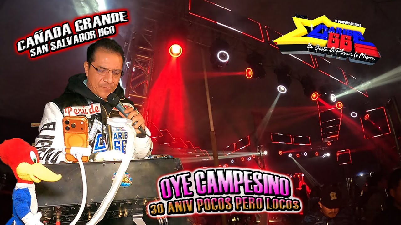 🔴𝐓𝐄𝐌𝐀 𝐄𝐒𝐓𝐑𝐄𝐍𝐎💥 Sonido Caribe 66🎸🇵🇪OYE CAMPESINO🎸🇵🇪30 Anv. Pocos Pero Locos🔥CAÑADA GRANDE HGO