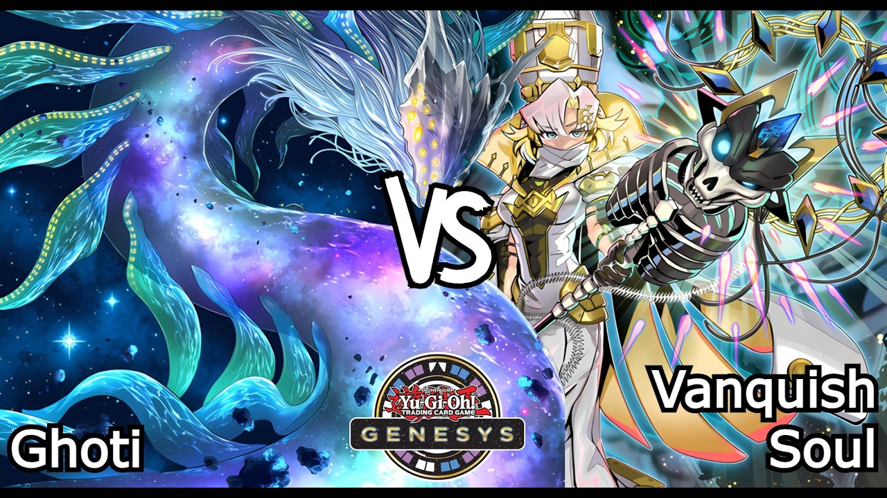 Ghoti vs Vanquish Soul | Yugioh Genesys Format