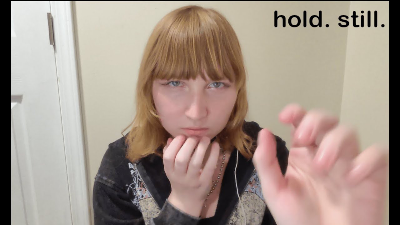 asmr hold still... (menacing, 