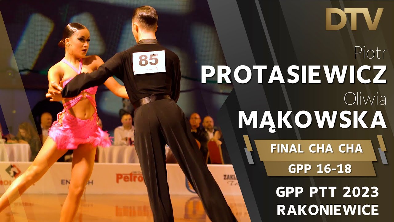 # Final Cha Cha | Protasiewicz Piotr & Mąkowska Oliwia | 16-18 | GPP Rakoniewice 2023