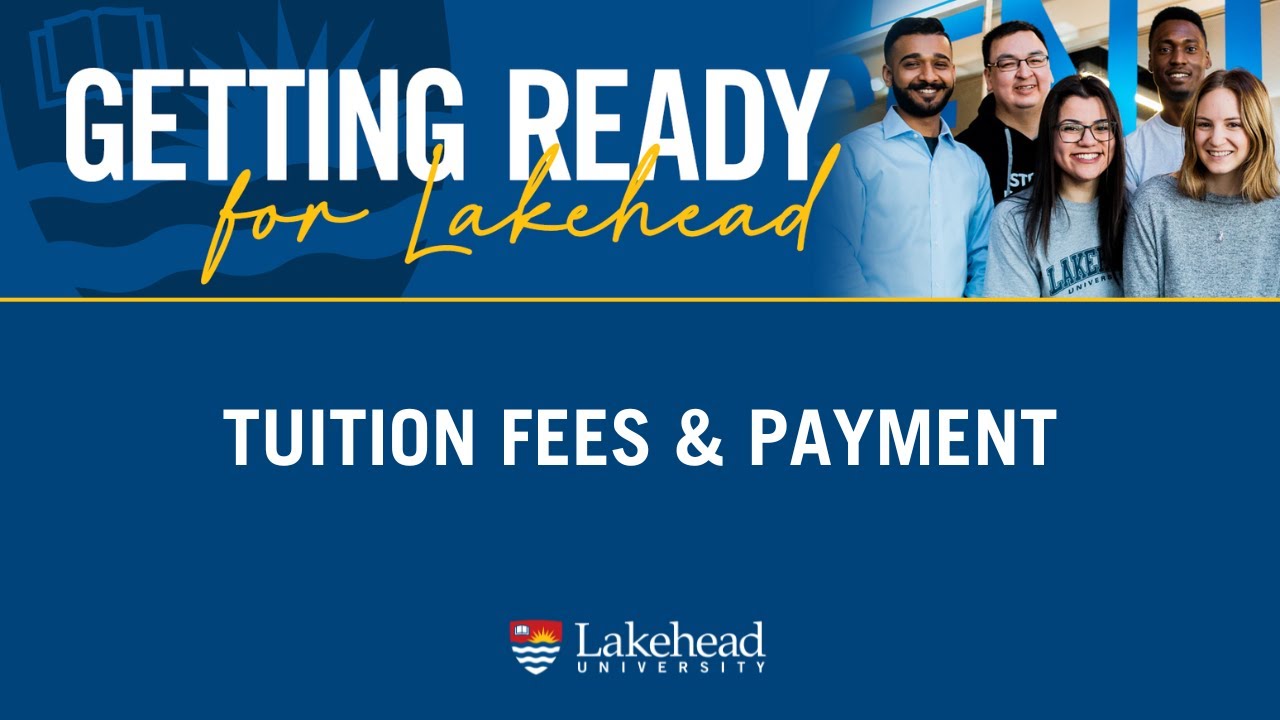 Getting Ready for Lakehead: Tuition Fees & Payment