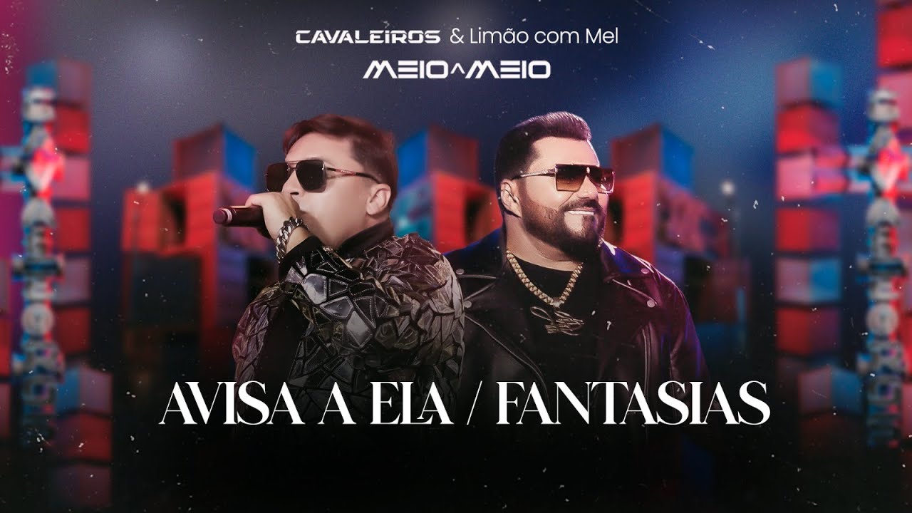 Avisa a Ela / Fantasias - Cavaleiros do Forró e Limão com Mel (DVD Cavaleiros Meio a Meio)