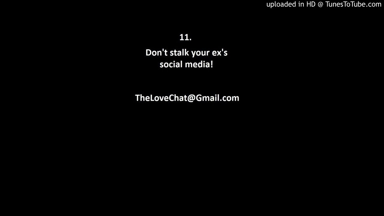 11. Don't stalk your ex's social media!