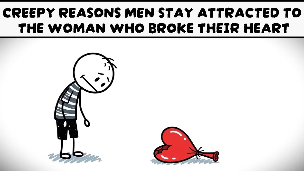 Creepy Reasons Men Stay Attracted to the Woman Who Broke Their Heart