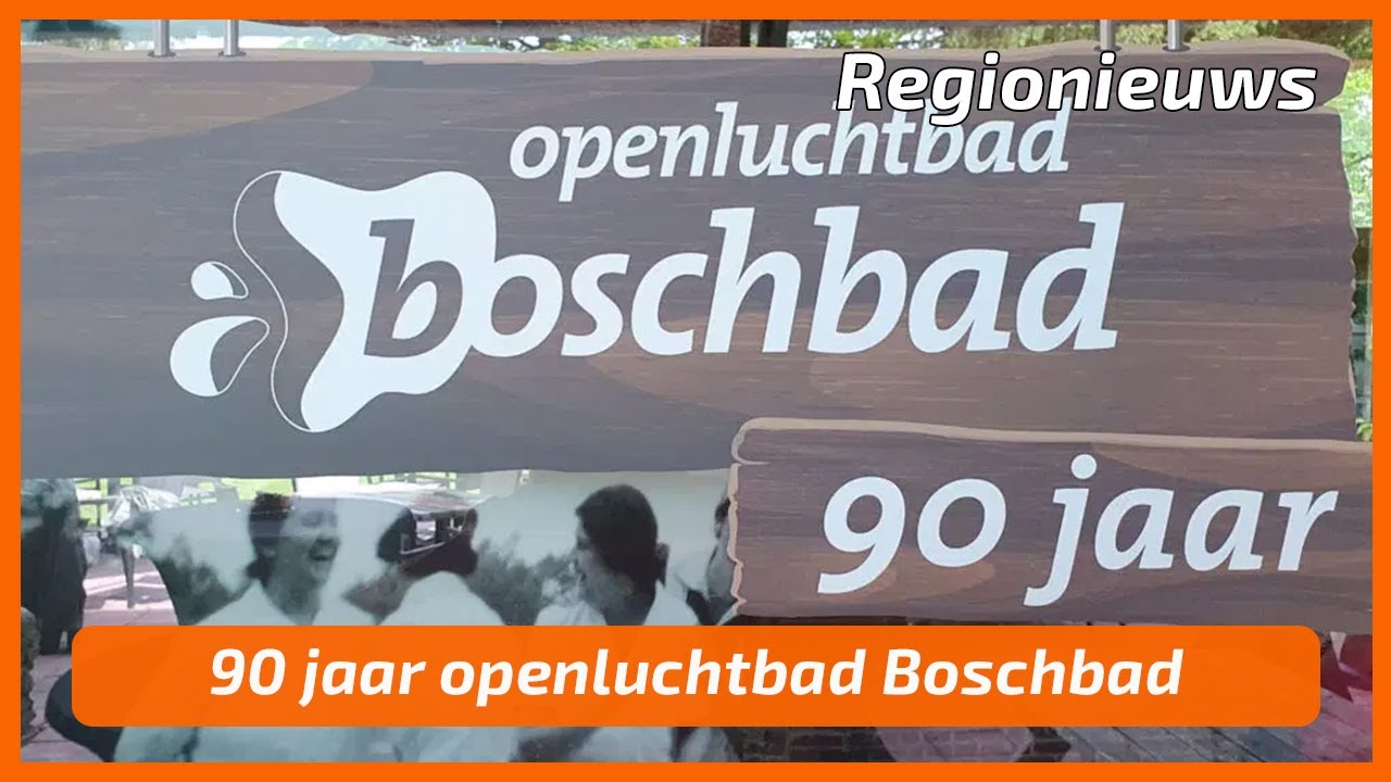 90 jaar Het Boschbad - Samen1 Regionieuws
