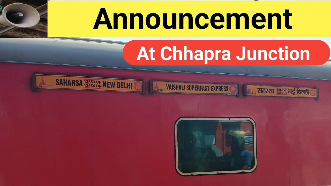 Vaishali Superfast Express Announcement At Chhapra Junction | Vaishali Express Announcement