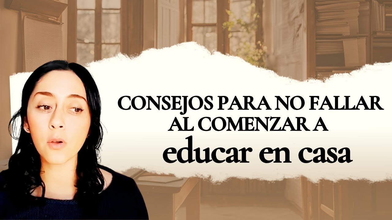 C&oacute;mo comenzar a educar en el hogar | Homeschool educaci&oacute;n en casa