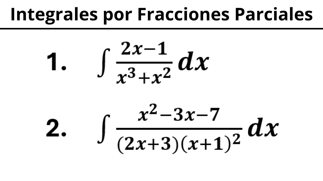 Cálculo Integral: Integración por Fracciones Parciales