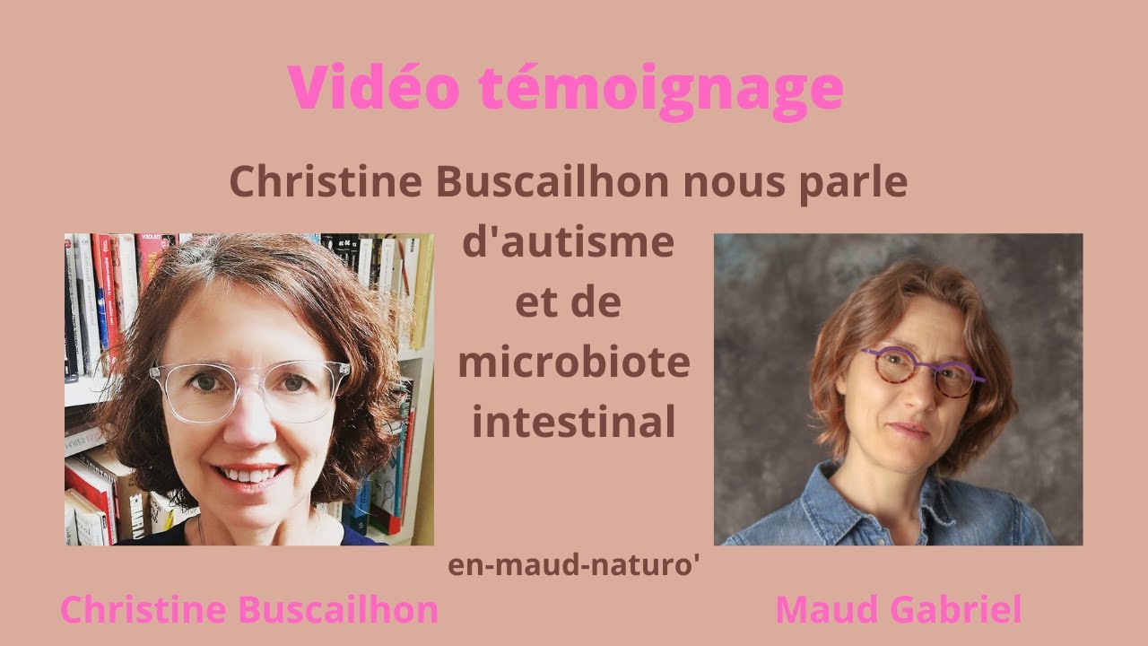 Autisme et microbiote intestinal, témoignage de Christine Buscailhon