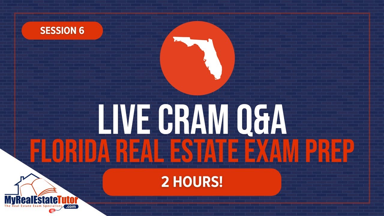 Florida Real Estate Exam Prep: 2 Hour Live Cram Q&A (Session 6)