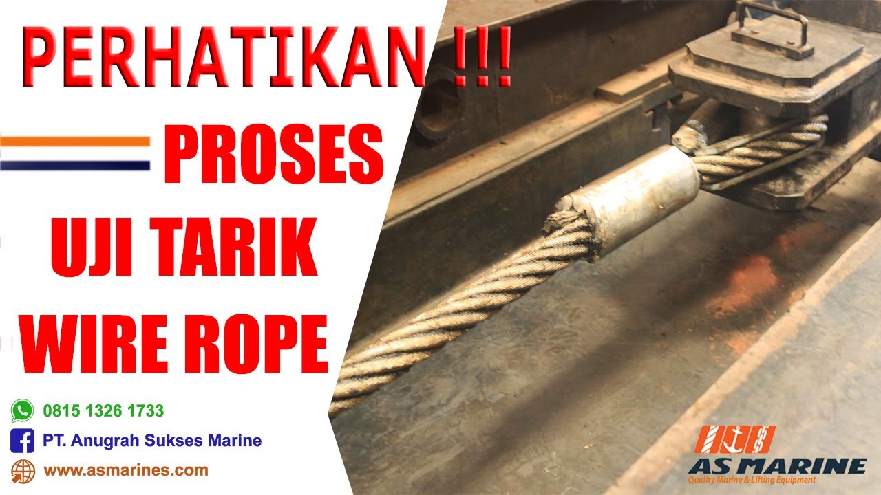 Uji Tes Tarik Wire Rope Kapasitas 30 Ton hingga 170 Ton - PT Anugrah Sukses Marine