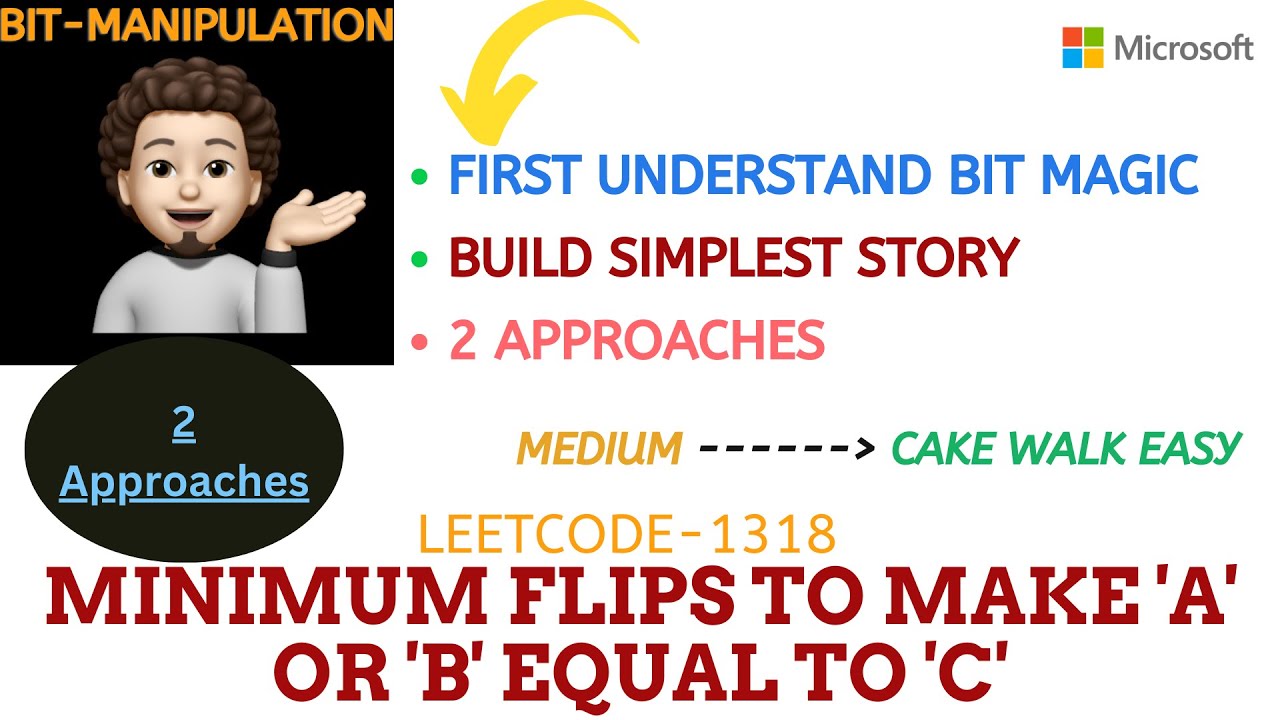 Minimum Flips to Make a OR b Equal to c | 2 Approaches | Microsoft | Leetcode-1318 | Explanation