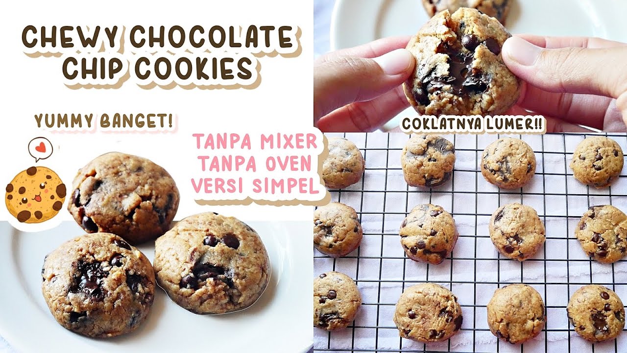 CHEWY CHOCOCHIP COOKIES SIMPEL- ENAK BANGET TANPA MIXER TANPA OVEN