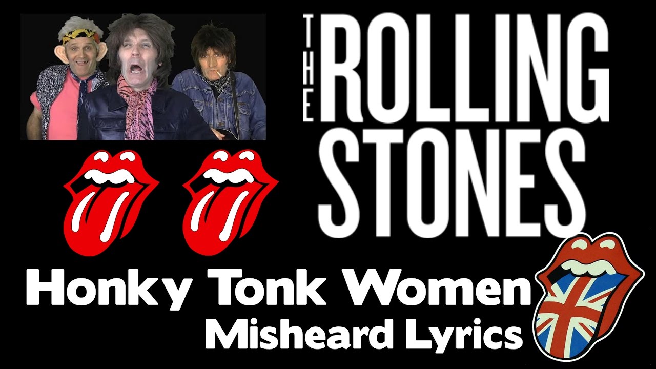ROLLING STONES MISHEARD LYRICS -   HONKY TONK WOMEN