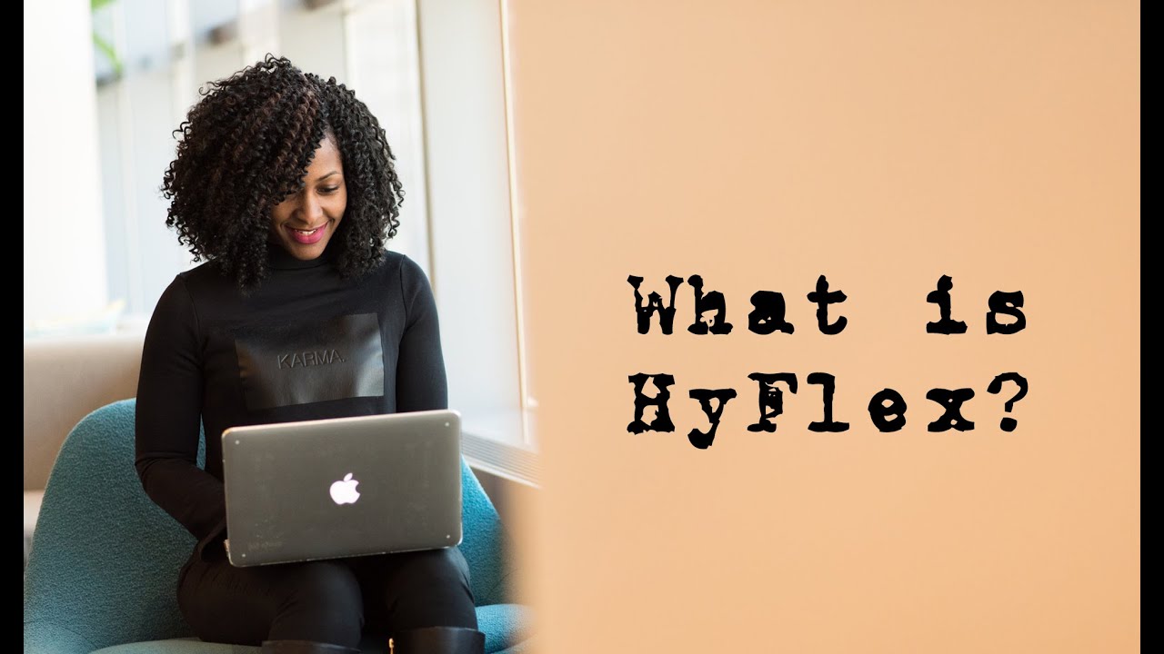 What is HyFlex?