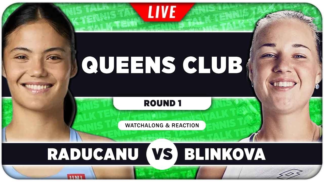 RADUCANU vs BLINKOVA &bull; WTA Queens Club 2026 &bull; LIVE Tennis Watchalong