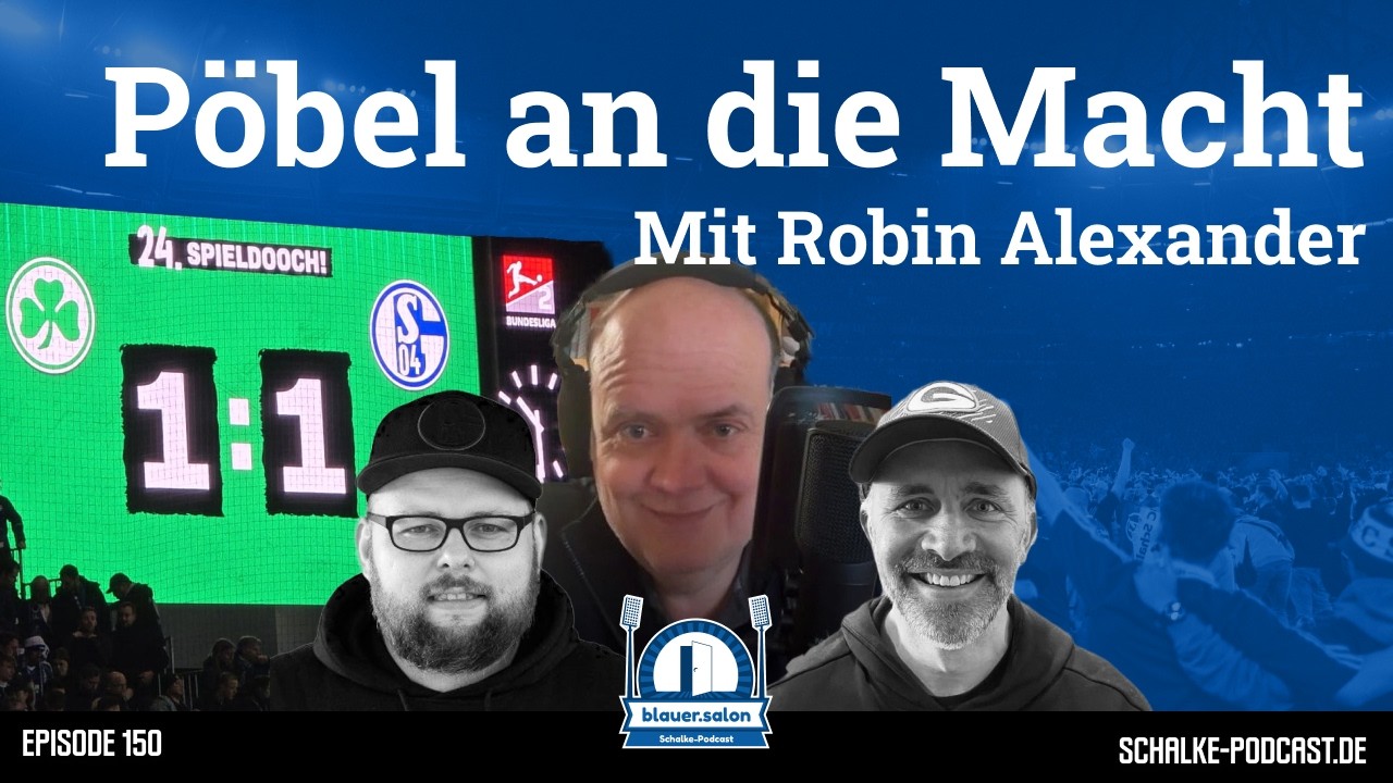 150: Pöbel an die Macht | Schalke-Podcast 
