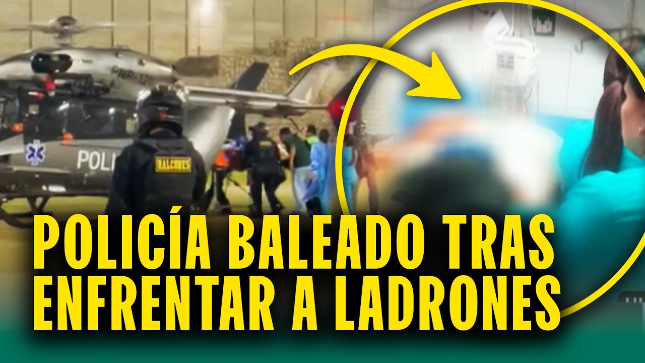 Polic&iacute;a recibi&oacute; balazo en el est&oacute;mago tras intentar frustar robo: Fue trasladado a Lima