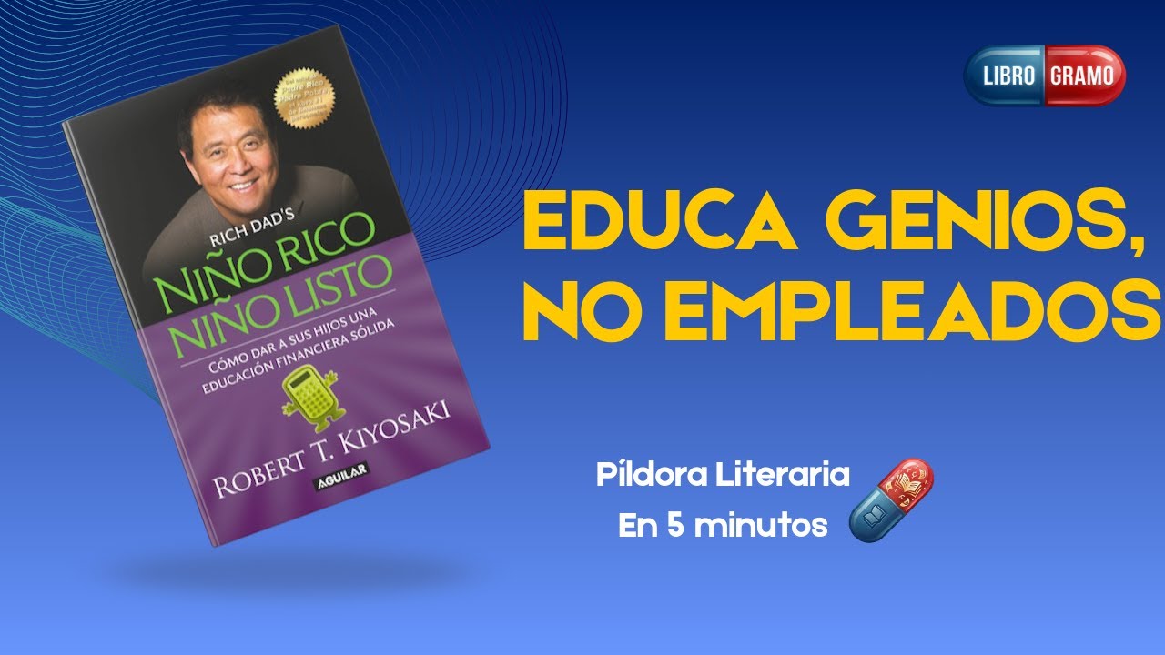 NI&Ntilde;O RICO, NI&Ntilde;O LISTO: Resumen Completo | C&oacute;mo activar el genio financiero de tu hijo